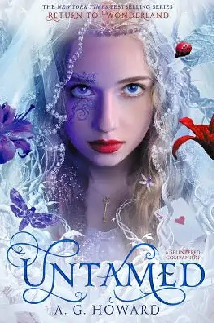 Untamed (Splintered Series Companion): A Splintered Companion by A. G. Howard