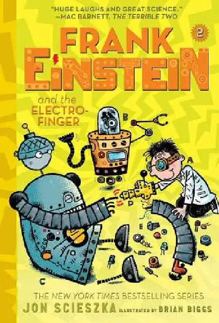 Frank Einstein and the Electro-Finger (Frank Einstein Series #2): Book Two by Jon Scieszka