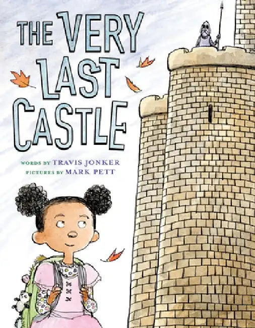 The Very Last Castle: A Picture Book by Travis Jonker