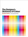 The Designer's Dictionary of Colour [Uk Edition] by Sean Adams