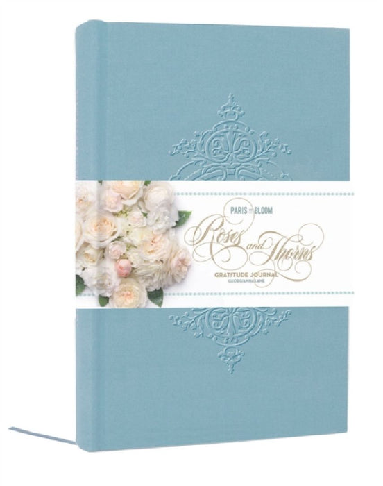 Paris in Bloom: Roses and Thorns Gratitude Journal by Georgianna Lane