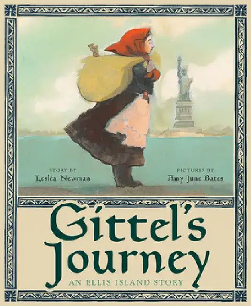 Gittel's Journey: An Ellis Island Story by Lesléa Newman