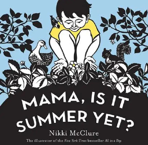 Mama, Is It Summer Yet?: A Board Book by Nikki McClure