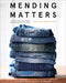 Mending Matters: Stitch, Patch, and Repair Your Favorite Denim & More by Katrina Rodabaugh