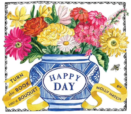 Happy Day (Bouquet in a Book) by Molly Hatch