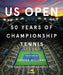 Us Open: 50 Years of Championship Tennis by Richard S. Rennert