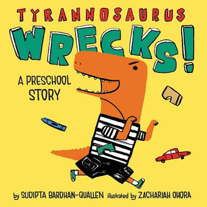 Tyrannosaurus Wrecks!: A Preschool Story by Bardhan-Quallen, Sudipta
