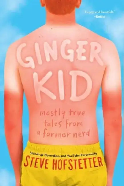 Ginger Kid: Mostly True Tales from a Former Nerd by Steve Hofstetter