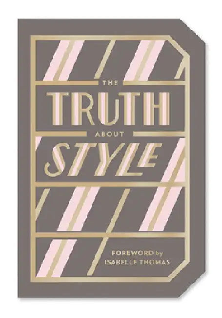The Truth about Style: Quote Gift Book by Abrams Noterie