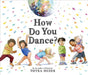 How Do You Dance? by Thyra Heder