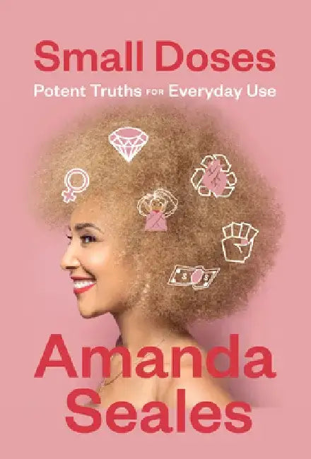 Small Doses: Potent Truths for Everyday Use by Amanda Seales