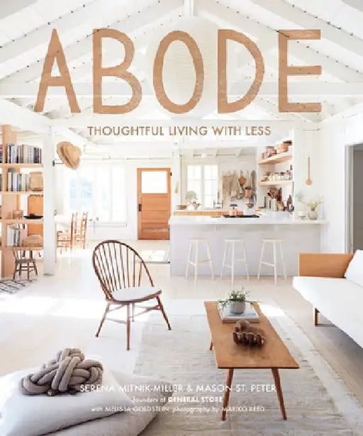 Abode: Thoughtful Living with Less by Serena Mitnik-Miller