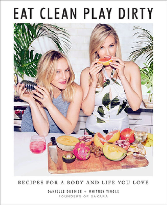 Sakara Life: Eat Clean, Play Dirty