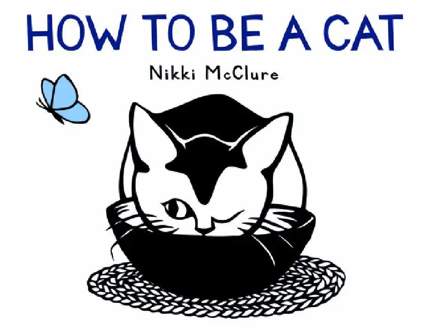 How to Be a Cat: A Board Book by Nikki McClure
