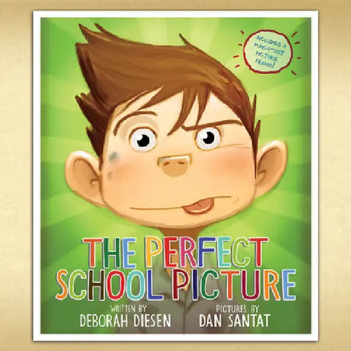 The Perfect School Picture: A Picture Book by Deborah Diesen