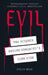 Evil: The Science Behind Humanity's Dark Side by Julia Shaw