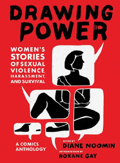 Drawing Power: Women's Stories of Sexual Violence, Harassment, and Survival by Diane Noomin
