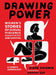 Drawing Power: Women's Stories of Sexual Violence, Harassment, and Survival by Diane Noomin