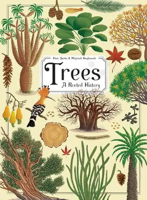 Trees: A Rooted History by Piotr Socha