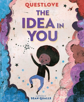 The Idea in You (a Picture Book) by Questlove