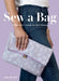 Sew a Bag: A Beginner's Guide to Hand-Sewing by Amy Karol