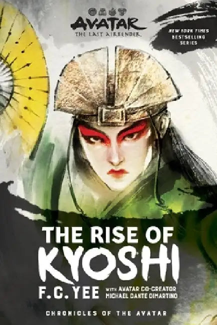 Avatar, the Last Airbender: The Rise of Kyoshi (the Kyoshi Novels Book 1) by F. C. Yee