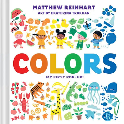 Colors: My First Pop-Up! (a Pop Magic Book) by Matthew Reinhart