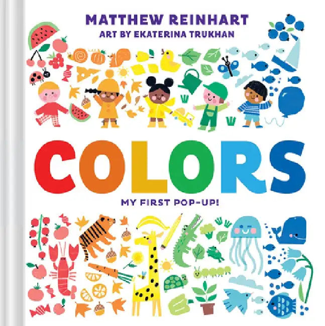 Colors: My First Pop-Up! (a Pop Magic Book) by Matthew Reinhart