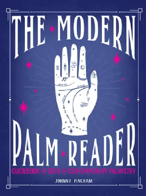 The Modern Palm Reader (Guidebook & Deck Set): Guidebook and Deck for Contemporary Palmistry [With Cards] by Johnny Fincham