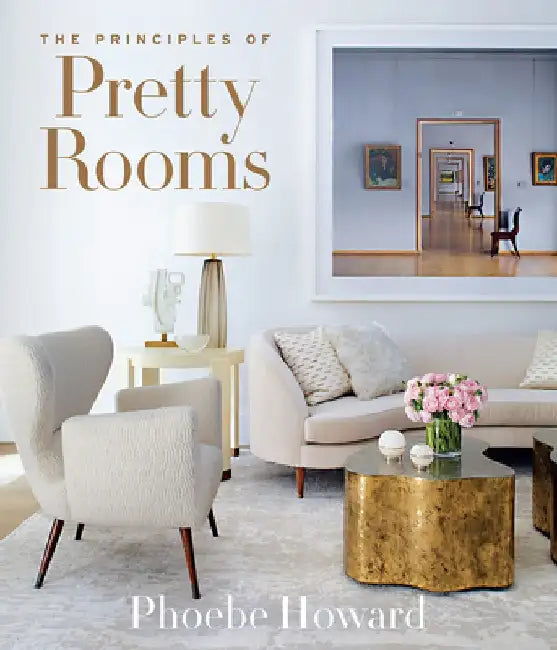 The Principles of Pretty Rooms by Phoebe Howard