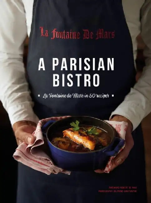 A Parisian Bistro: La Fontaine de Mars in 50 Recipes by CÃ©cile Maslakian