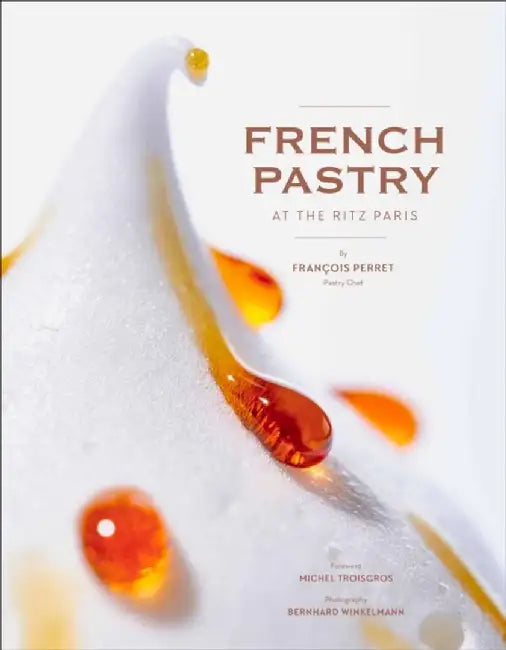 French Pastry at the Ritz Paris by Francois Perret