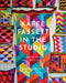 Kaffe Fassett in the Studio: Behind the Scenes with a Master Colorist by Kaffe Fassett