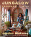 Jungalow: Decorate Wild: The Life and Style Guide by Justina Blakeney
