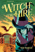 Witch for Hire: A Graphic Novel by Naifeh, Ted