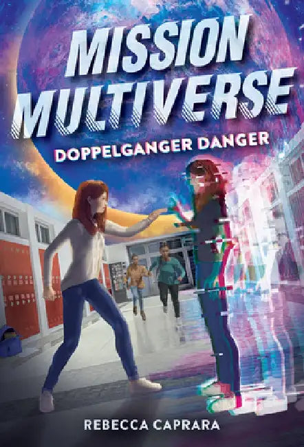 Doppelganger Danger (Mission Multiverse Book 2) by Rebecca Caprara