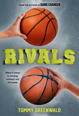 Rivals: (A Game Changer Companion Novel) by Tommy Greenwald