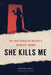 She Kills Me: The True Stories of History's Deadliest Women by Jennifer Wright