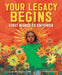 Your Legacy Begins: First Words to Empower by Schele Williams