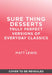 Sure Thing Desserts: Truly Perfect Versions of Everyday Classics by Lewis, Matt