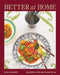 Better at Home: Recipes for Big Nights in by Colu Henry
