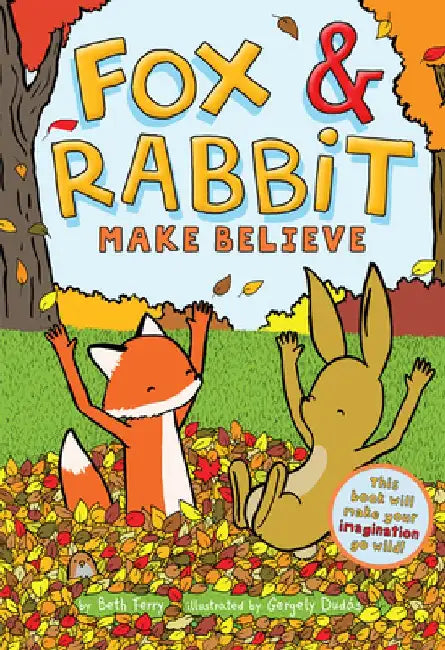 Fox & Rabbit Make Believe (Fox & Rabbit Book #2) by Gergely Dudás