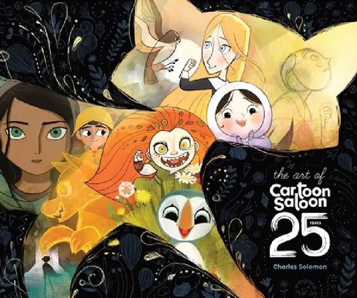 The Art of Cartoon Saloon: 25 Years: The Official Retrospective of the Award-Winning Irish Animation Studio Behind the Secret of Kells, Wolfwalkers, a by Charles Solomon