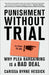Punishment Without Trial: Why Plea Bargaining Is a Bad Deal by Carissa Byrne Hessick
