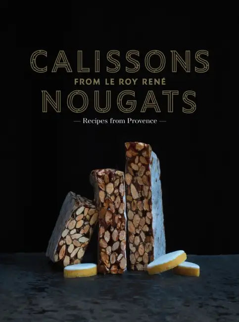 Calissons Nougats from Le Roy Rene by Marie-Catherine de la Roche, Sophie Brissaud, Marie-Pierre Morel