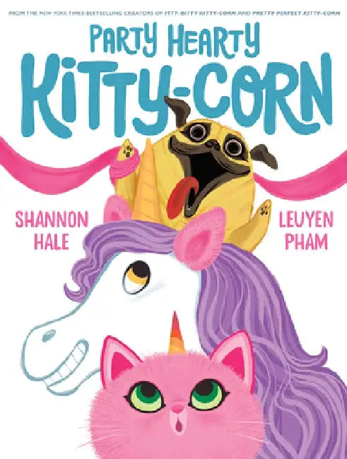 Party Hearty Kitty-Corn by Shannon Hale