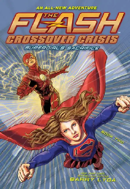 The Flash: Supergirl's Sacrifice (Crossover Crisis #2) by Barry Lyga