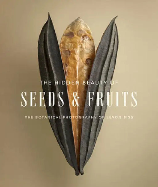 The Hidden Beauty of Seeds & Fruits: The Botanical Photography of Levon Biss by Levon Biss