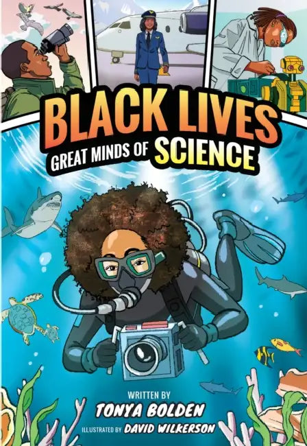 Great Minds of Science (Black Lives #1): A Nonfiction Graphic Novel by Tonya Bolden, David Wilkerson