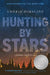 Hunting by Stars (a Marrow Thieves Novel) by Cherie Dimaline